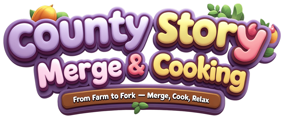  County Story: Merge & Cooking